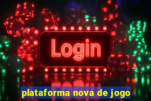 plataforma nova de jogo